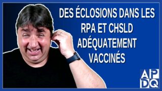 Des éclosions dans les RPA et CHSLD adéquatement vaccinés. Dit Dubé