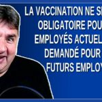 La vaccination ne sera plus obligatoire pour les employés actuels mais pas pour les futurs employés