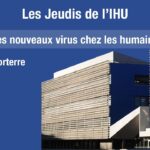 Les Jeudis de l’IHU – Les nouveaux virus chez les humains – Pr. Patrick Forterre