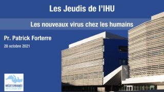 Les Jeudis de l’IHU – Les nouveaux virus chez les humains – Pr. Patrick Forterre