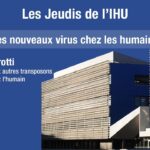 Les Jeudis de l’IHU – Les nouveaux virus chez les humains – Pierre Pontarotti