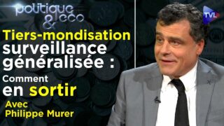 Mondialisme : la tyrannie des élites ultralibérales – Politique & Eco n°321 avec Philippe Murer