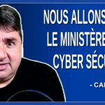 Nous allons créer le ministère de la cyber sécurité. Dit Caire