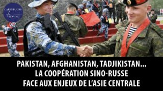 Pakistan, Afghanistan, Tadjikistan… la coopération sino-russe face aux enjeux de l’Asie centrale