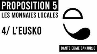 PROPOSITION 5.4 / Les monnaies locales / L’EUSKO / Pays Basque