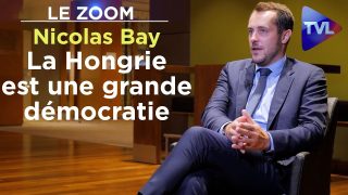 « La Hongrie est une grande démocratie » – Le Zoom – Nicolas Bay – TVL