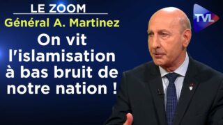 On vit l’islamisation à bas bruit de notre nation ! – Le Zoom – Général Antoine Martinez – TVL
