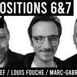 PROPOSITIONS 6&7 / DÉBAT / Marc-Gabriel Draghi, Louis Fouché, Anice Lajnef