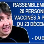 Rassemblement de 20 personnes vaccinés à partir du 23 décembre. Dit Dubé