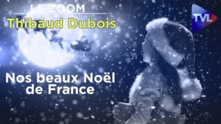Zoom spécial Noël – Thibaud Dubois : Nos beaux Noël de France