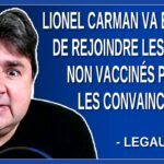 Lionel Carman va essayer de rejoindre les 565000 non vaccinés pour les convaincre.