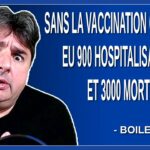 Sans la vaccination on aurait eu 900 hospitalisations au lieu de 250 et 3000 morts. Affirme Boileau