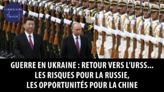 Guerre en Ukraine : retour vers l’URSS – Risques pour la Russie, opportunités pour la Chine