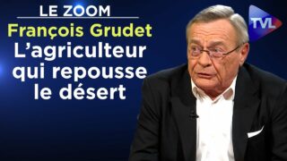 L’agriculteur qui repousse le désert – Le Zoom – François Grudet – TVL