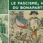 Le fascisme, héritier du bonapartisme ? – Passé-Présent n°322 – TVL