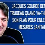 Jacques Gourde demande à Trudeau quand va-t-il donner son plan pour enlever les mesures sanitaires