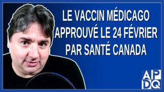 Le vaccin Médicago approuvé le 24 février par Santé Canada