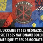 L’Ukraine et ses néonazis, la Russie et ses nationaux bolcheviks, l’Amérique et ses démocrates…