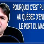 Pourquoi c’est plus long au Québec d’enlever le port du masque obligatoire qu’ailleurs dans le monde