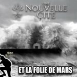 Une Nouvelle Cité et La Folie de Mars…