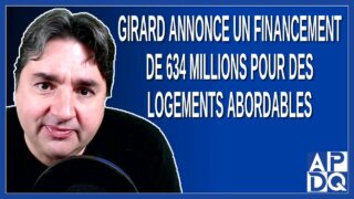 Girard annonce un financement de 634 millions pour des logements abordables