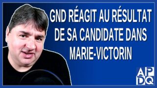 GND réagit au résultat de sa candidate dans Marie-Victorin