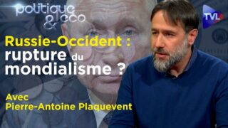 La révolution anti-mondialiste de Poutine – Politique & Eco n°340 avec Pierre-Antoine Plaquevent