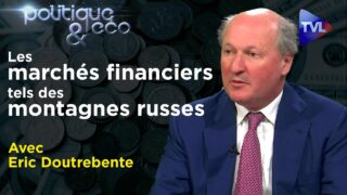 Les marchés financiers tels des montagnes russes – Politique & Eco n°338 avec Eric Doutrebente – TVL