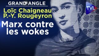 Marx contre les wokes – Le Grand Angle – Loïc Chaigneau – TVL