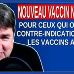 Nouveau vaccin novavax pour ceux qui ont une contre-indication pour les vaccins ARNM