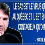 C’est le BA2 qui est le virus qui domine au Québec il est 50 fois plus contagieux qu’omicron