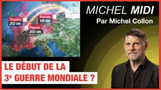 Le début de la 3e guerre mondiale ? – Michel Midi par Michel Collon