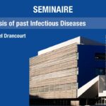 Pr. Michel Drancourt – PaleoDiagnosis of past Infectious Diseases