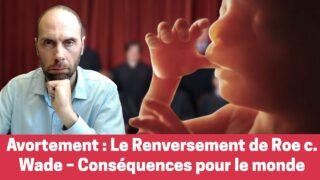Avortement : Le Renversement de Roe c. Wade – Conséquences pour le monde