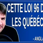 Cette loi 96 divise les québécois. Dit Anglade
