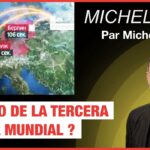 El inicio de la tercera guerra mundial ? – Michel Midi
