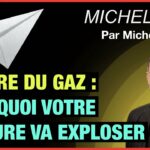 Guerre du gaz : pourquoi votre facture va exploser – Michel Midi
