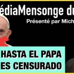 Hasta el papa es censurado – La Mentira mediática – N°4
