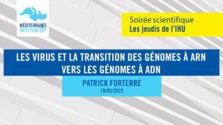 Les virus et la transition des génomes à ARN vers les génomes à ADN – Pr. Patrick Forterre