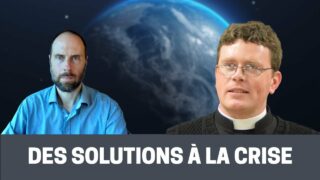 Des solutions à la crise dans l’Église et dans le monde