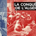 La conquête de l’Algérie – Passé-Présent n°330 – TVL