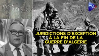 Les juridictions d’exception à la fin de la guerre d’Algérie (1961-1963) – Passé-Présent n°331 – TVL