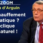 Alban d’Arguin : Le réchauffement climatique ? Cyclique et naturel ! – Le Zoom – TVL