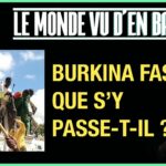 BURKINA FASO : QUE S’Y PASSE-T-IL ? – LE MONDE VU D’EN BAS – N°66