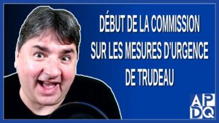 Début de la commission sur les mesures d’urgence de Trudeau