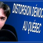 Distorsion démocratique au Québec