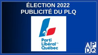 Élection 2022 – Publicité du PLQ