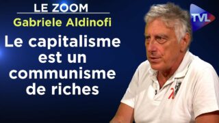 Gabriele Aldinofi : « Le capitalisme est un communisme de riches » – Le Zoom – TVL
