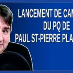 Lancement de campagne du PQ de Paul St-Pierre Plamondon – Élection 2022