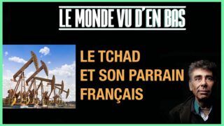 Le Tchad demeure-t-il une colonie française ? – Le Monde vu d’en bas – n°68
